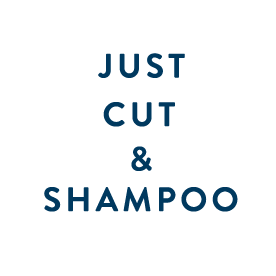 ONLY CUT & SHAMPOO